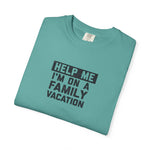 Load image into Gallery viewer, Help me I'm On A Family Vacations T-Shirt