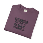 Load image into Gallery viewer, Help me I'm On A Family Vacations T-Shirt