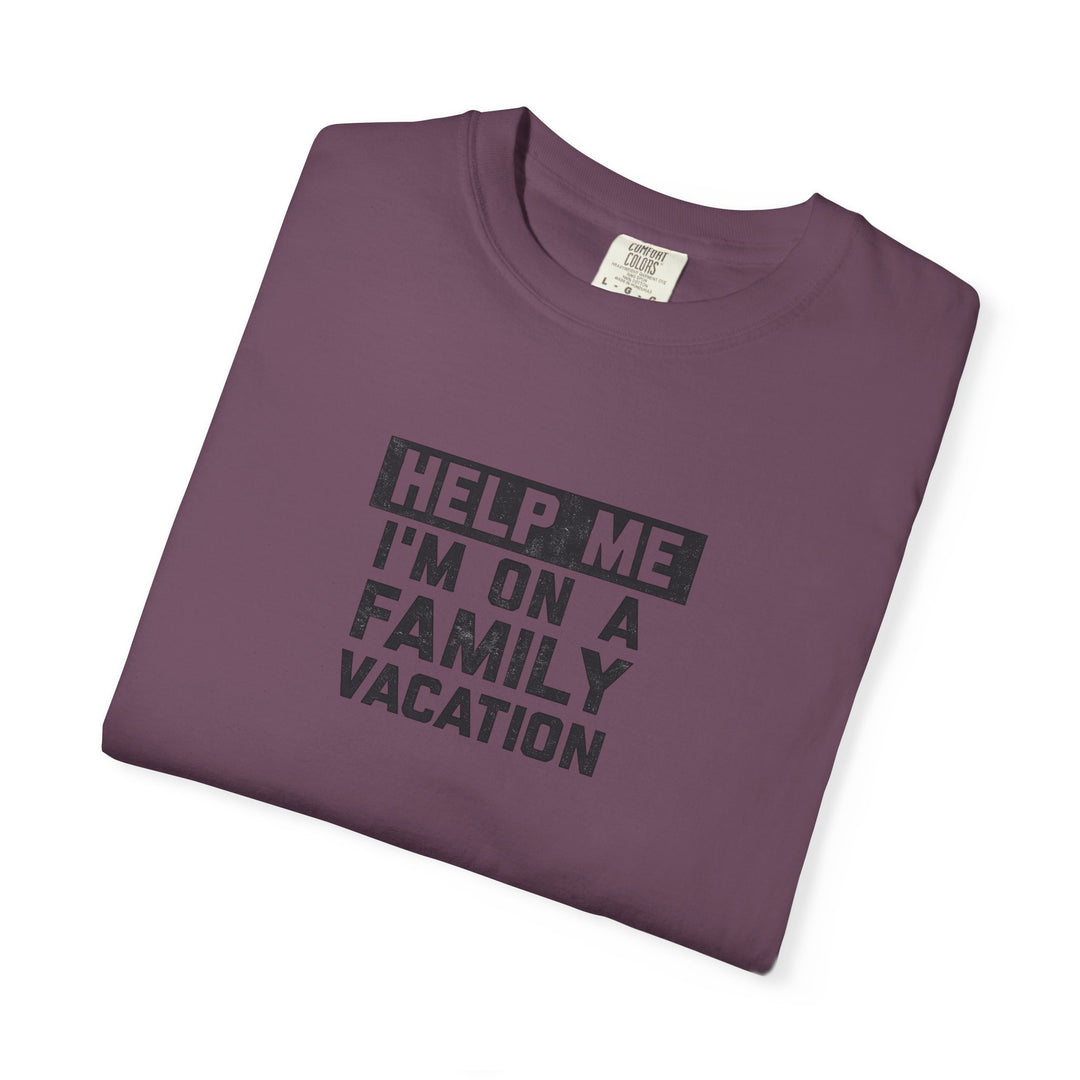 Help me I'm On A Family Vacations T-Shirt