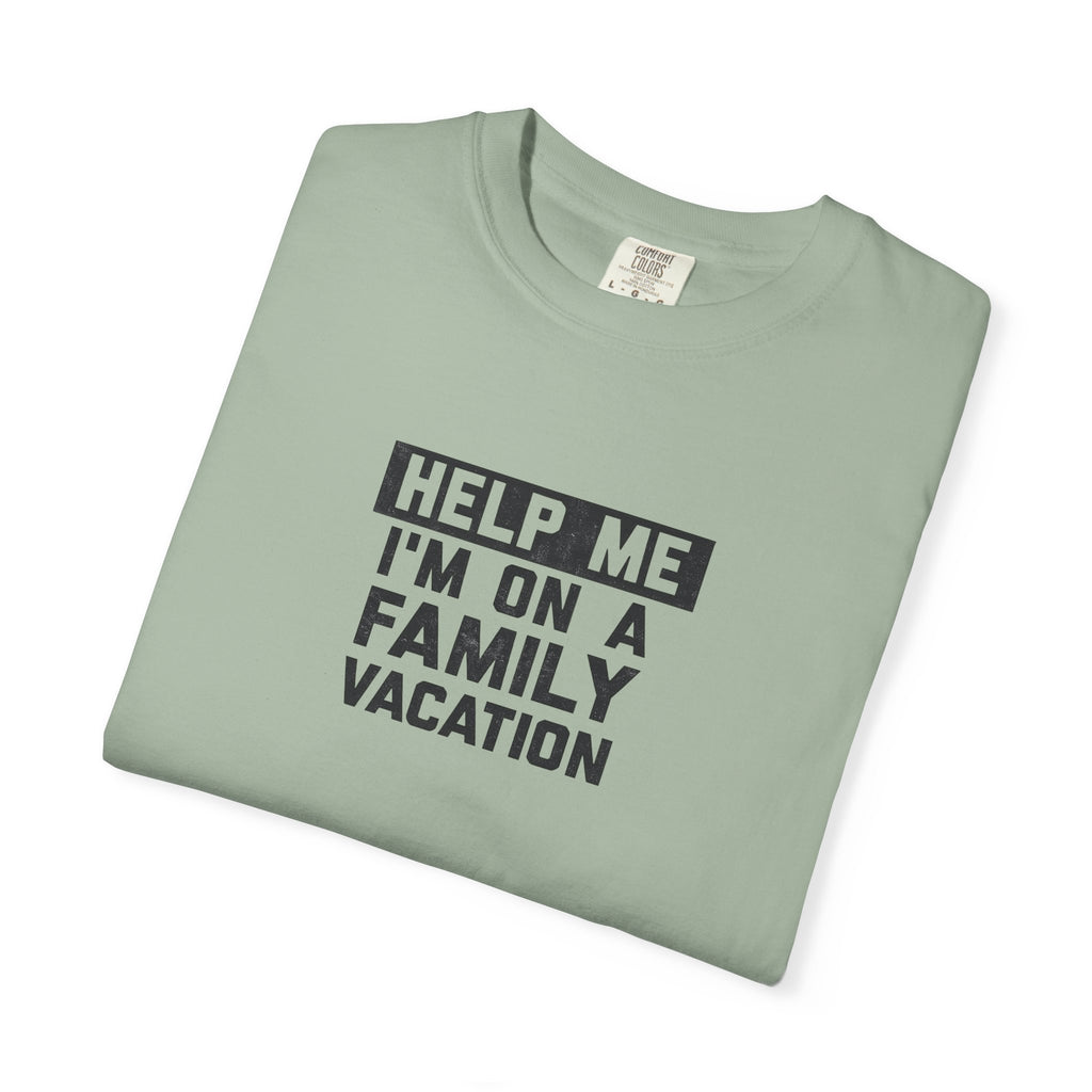 Help me I'm On A Family Vacations T-Shirt