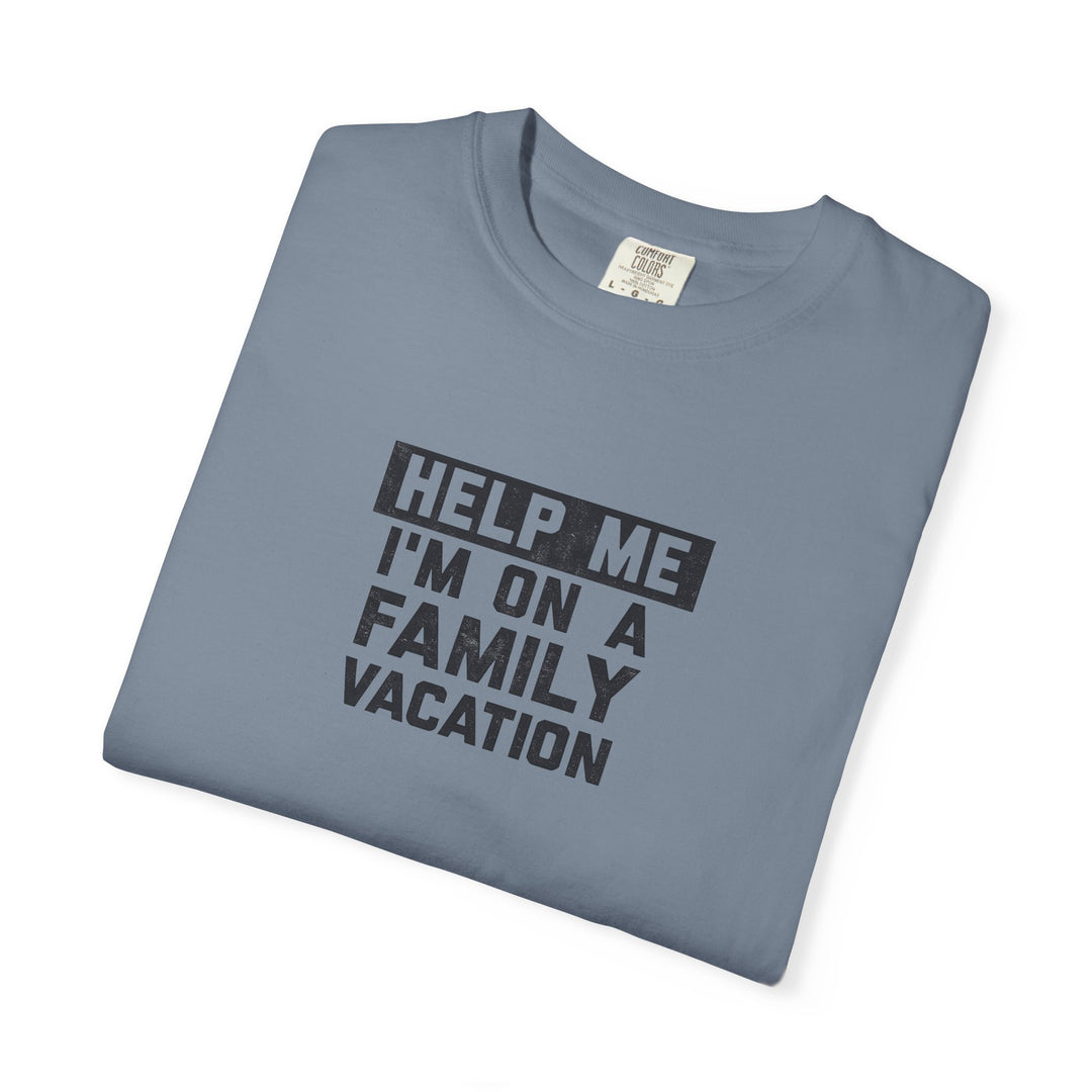 Help me I'm On A Family Vacations T-Shirt