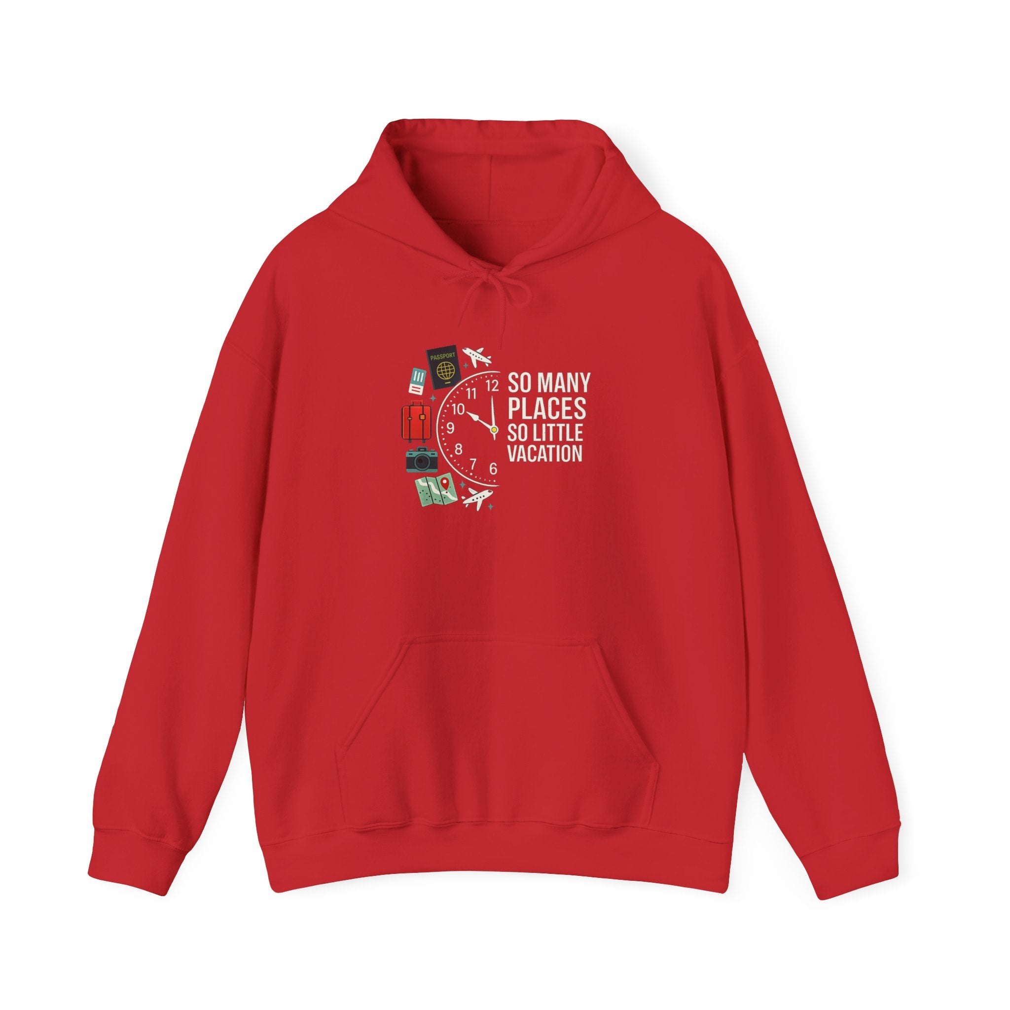 Travel Hoodie — "So Many Places, So Little Vacation" Sweatshirt for Travelers